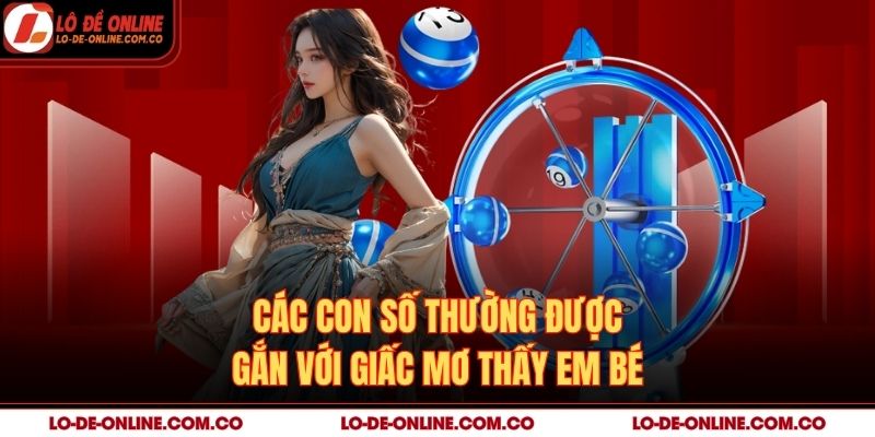 Các con số thường được gắn với giấc mơ thấy em bé