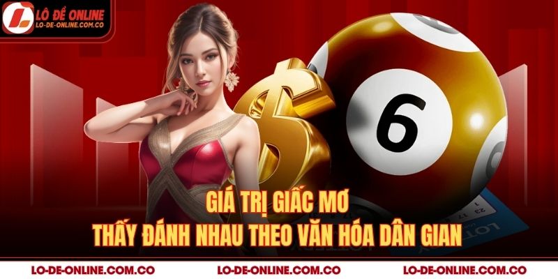 Giá trị giấc mơ thấy đánh nhau theo văn hóa dân gian
