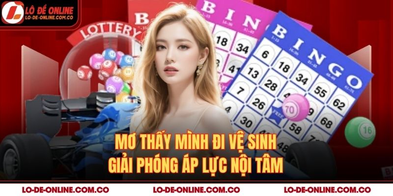Mơ thấy mình đi vệ sinh - giải phóng áp lực nội tâm