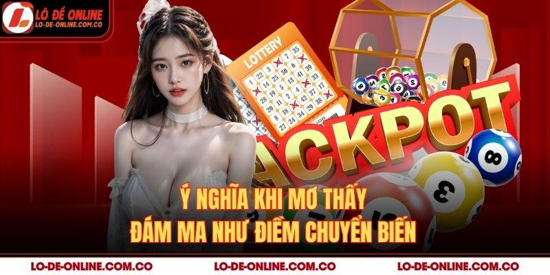 Ý nghĩa khi mơ thấy đám ma như điềm chuyển biến